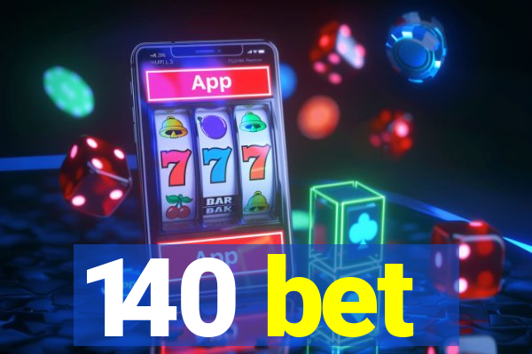 140 bet